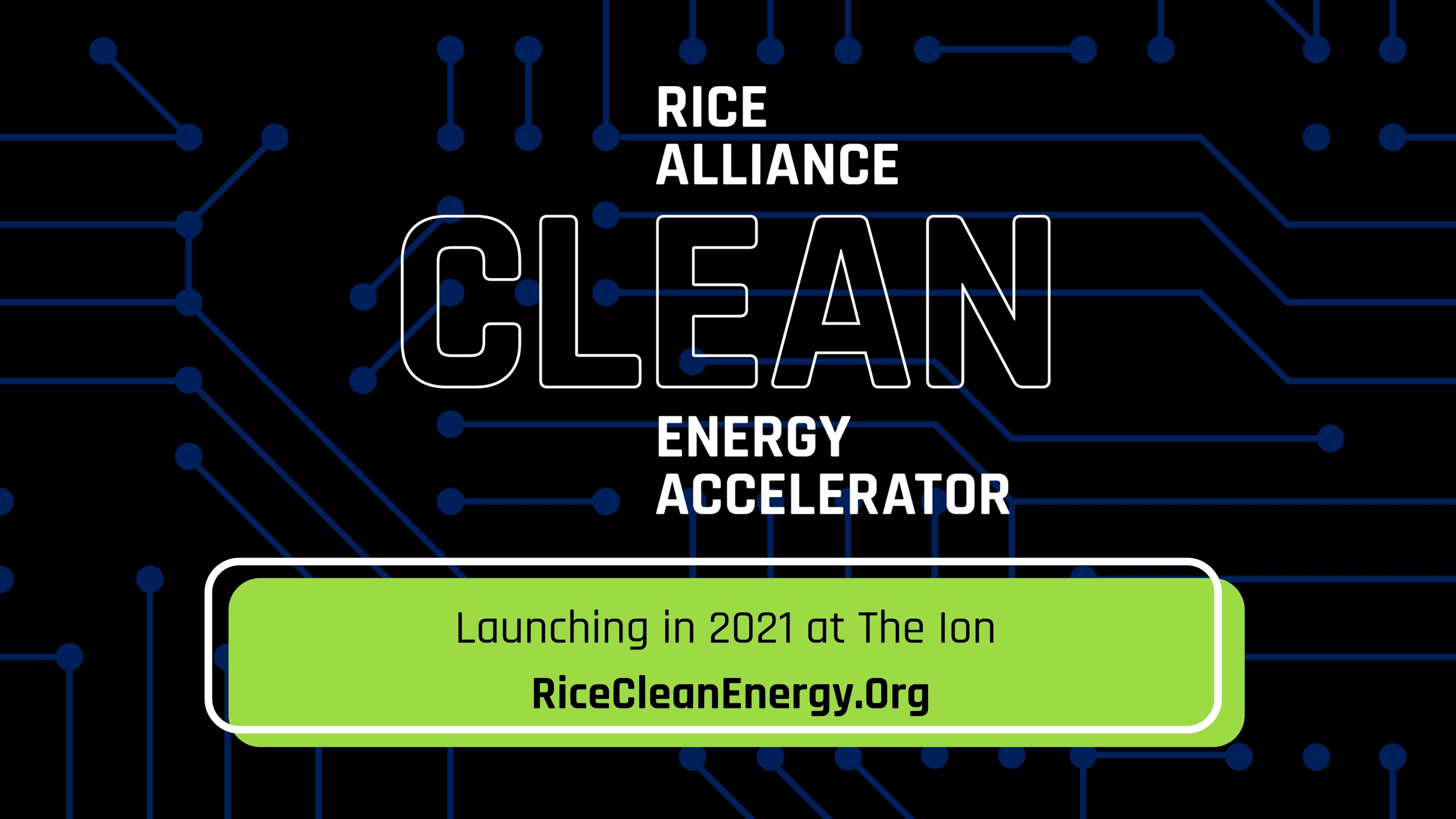 New Clean Energy Accelerator launches at Rice Alliance Rice Alliance